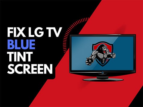 Got ready Brother charging LG TV Blue Tint (Easy Fixes & Solutions)