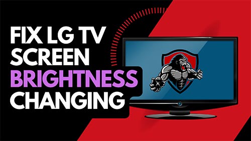LG TV Brightness Keeps Changing (Easy Fixes)