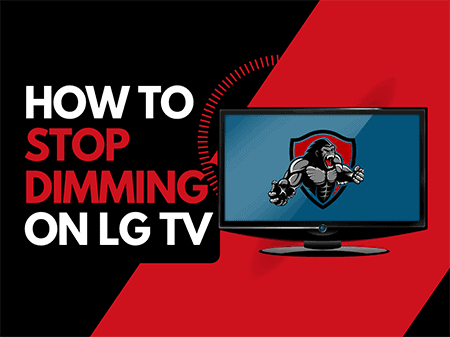Why is my LG TV Dimming? (Try these fixes!)