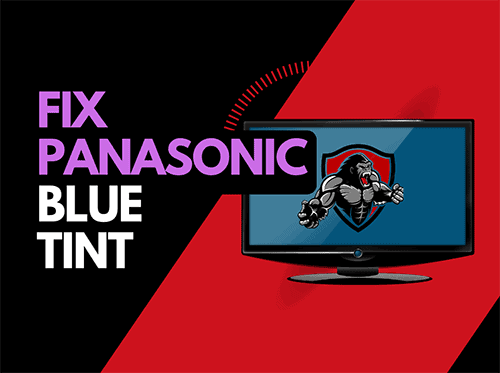 Panasonic TV screen blue tint (Easy Fixes)