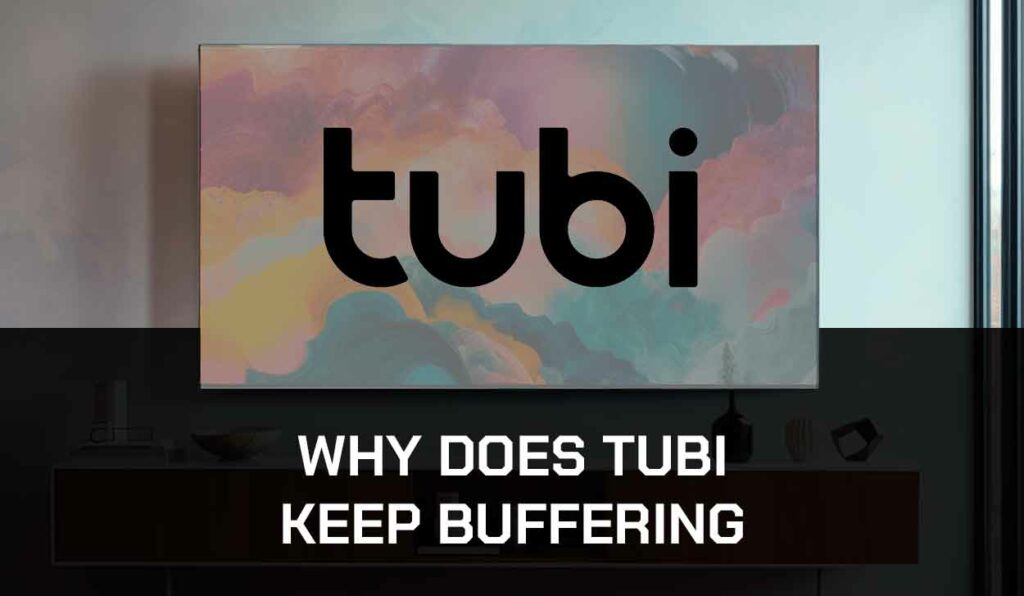 A photo of Why Does Tubi Keep Buffering