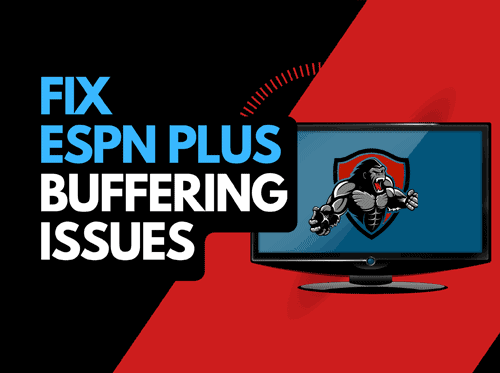 ESPN Plus app buffering (Try this first!)