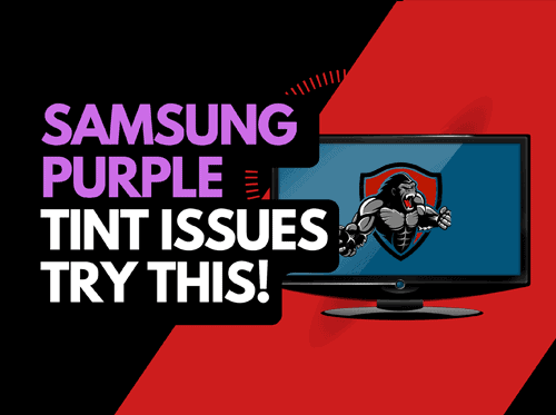 Samsung TV Purple Tint (Try this first!)