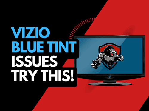 Sculpture Obedience rash Vizio TV Blue Tint Fix (Easy Solutions!) - The Tech Gorilla