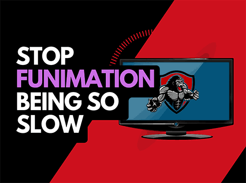 Why is funimation so slow? (Easy Fixes!)