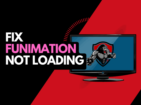 Funimation not loading (Try these fixes!)
