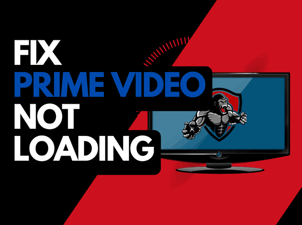 Amazon Prime Video Not loading