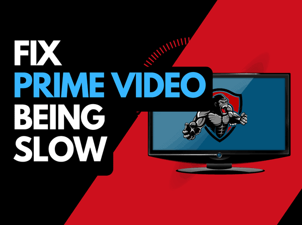 Prime Video so slow? (Try these fixes!)