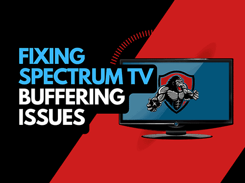 Why does Spectrum keep buffering? (Try this first!)