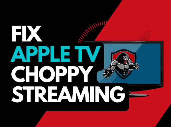 Apple TV choppy streaming? (Try these fixes!)