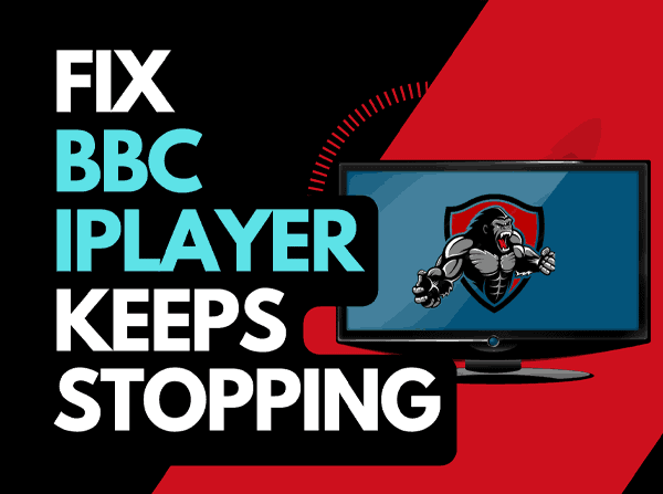 Why does BBC iPlayer keep stopping (Fixed!)