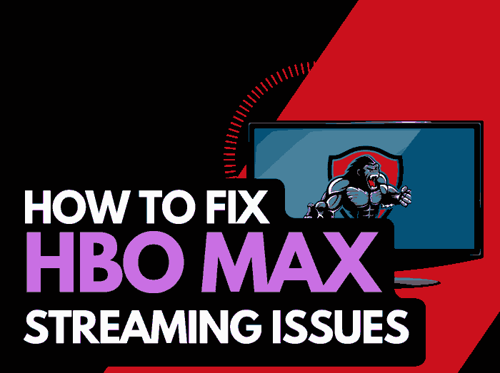 HBO Max Streaming Issues (Easy Fixes!)