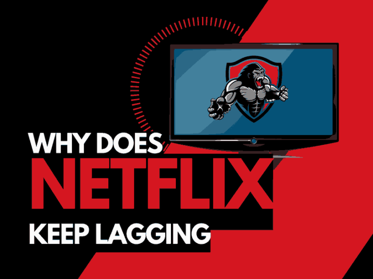 Why Does Netflix Keep Lagging ( Fix It! )