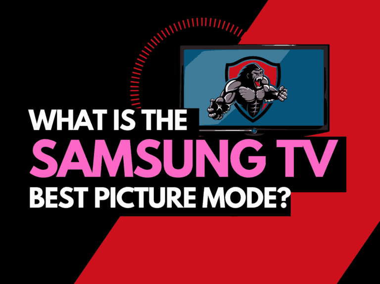 What Is The Best Picture Mode for Samsung TV (Solved!)