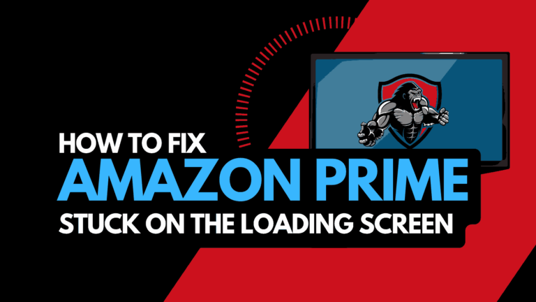 Amazon Prime Video Stuck On Loading Screen On TV (Do This!)