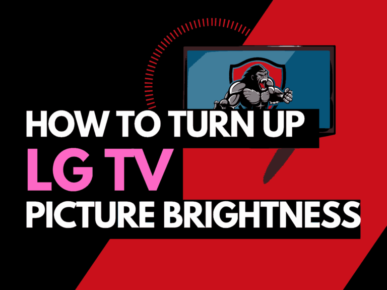 How To Turn Up Brightness on LG TV (Easy Fixes!)