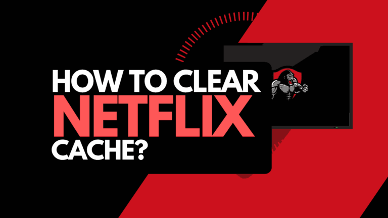 How To Clear Netflix Cache (This Does It!)