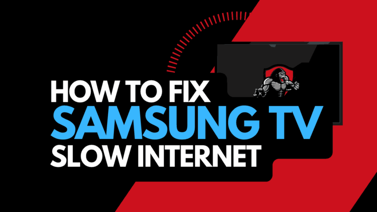 Samsung TV Slow Internet (Easy Fixes!)