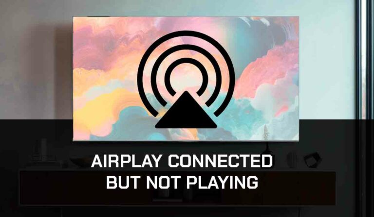 AirPlay Connected But Not Playing (Fixed!)