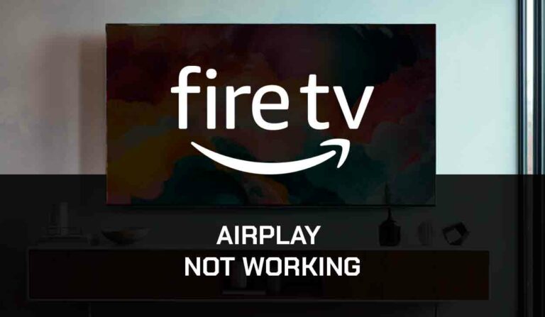 Fire TV AirPlay Not Working (Try This!)