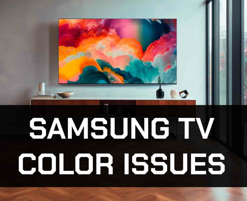 Samsung TV Color Problems