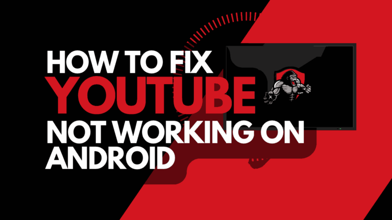 YouTube Not Working On Android (Fix It!)