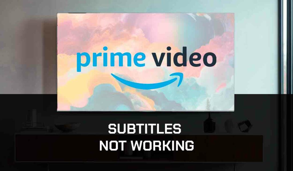 A photo of Amazon Prime Subtitles Not Working