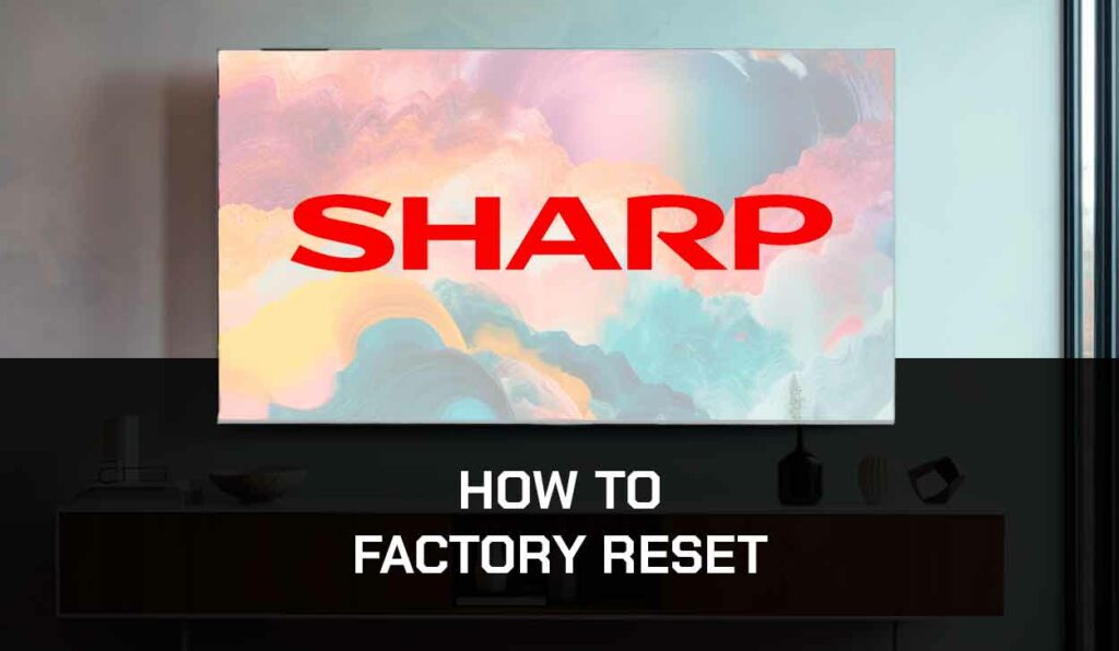 A photo of Factory Reset on Sharp TV