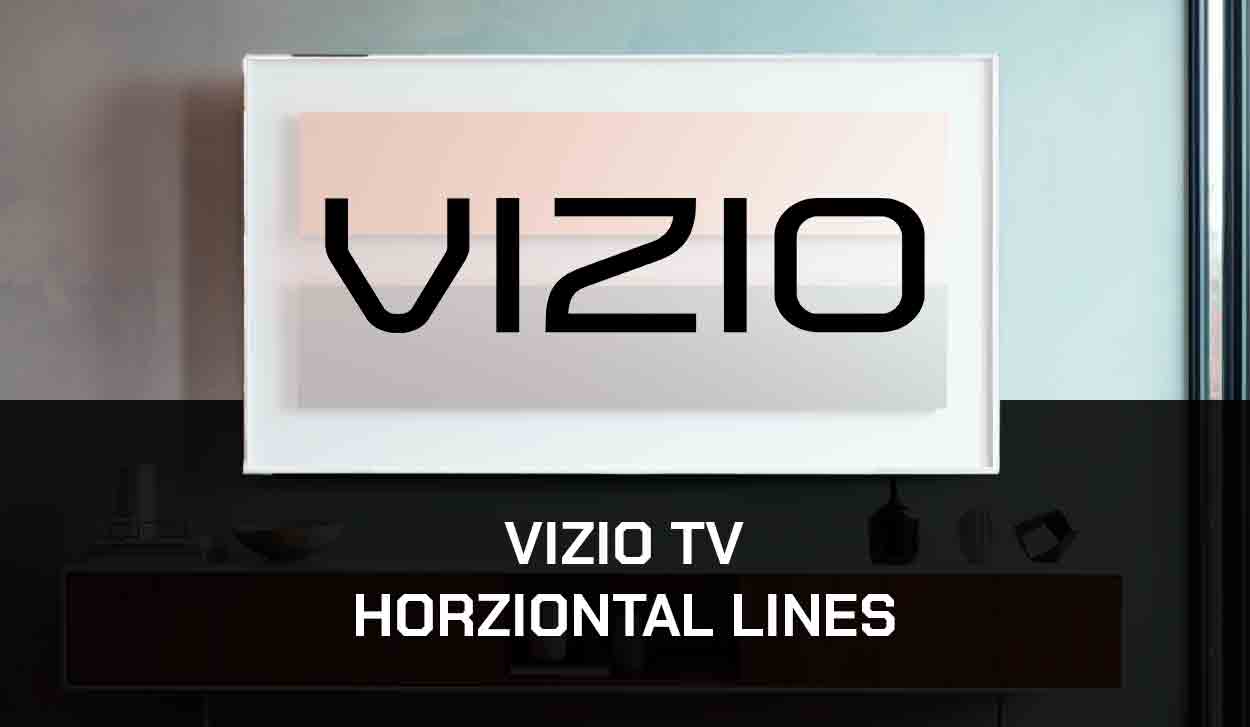 Horizontal Lines on Vizio TV Screen