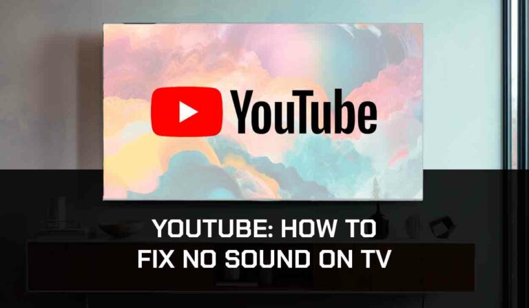 How To Fix No Sound On YouTube On TV (Detailed Guide)