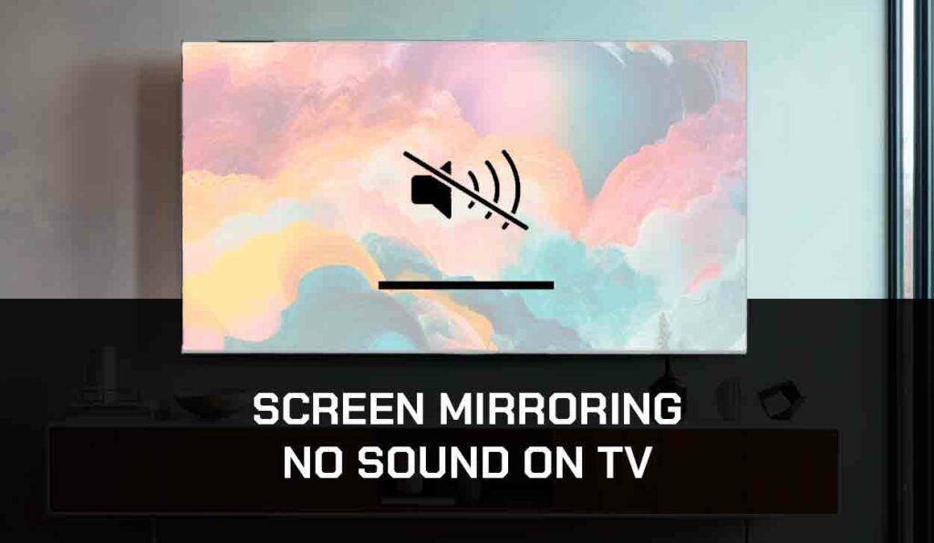 A photo of Screen Mirroring No Sound On TV