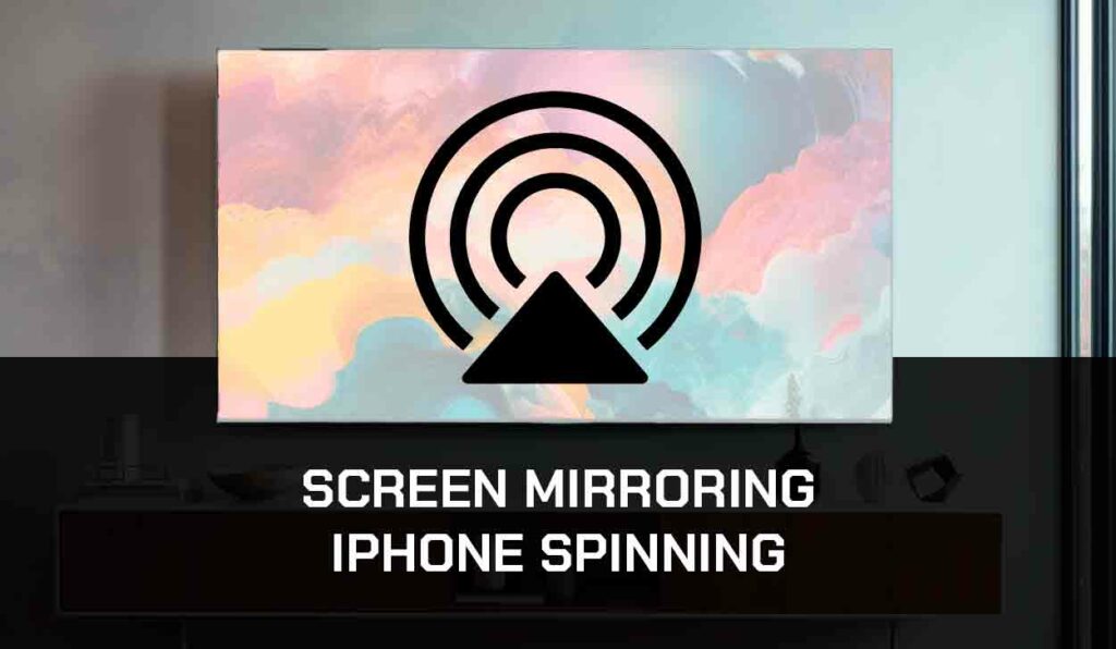 a photo of Screen Mirroring on iPhone Just Keeps Spinning