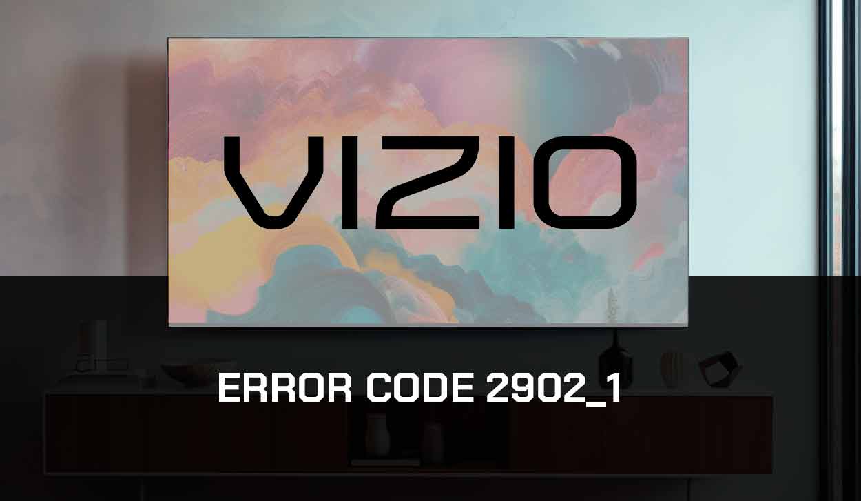 Vizio Error Code 2902_1
