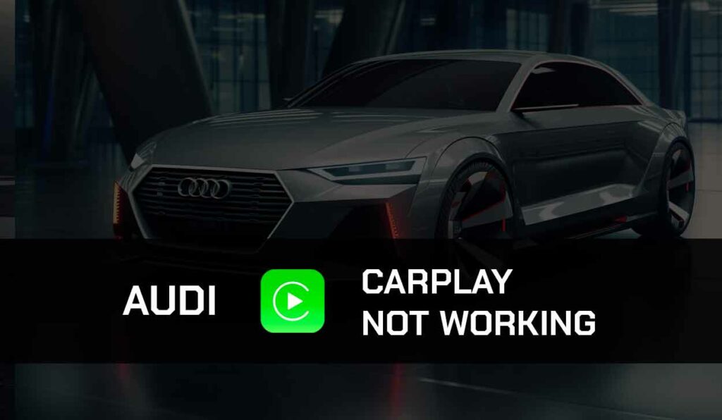A photo of Audi CarPlay Not Working