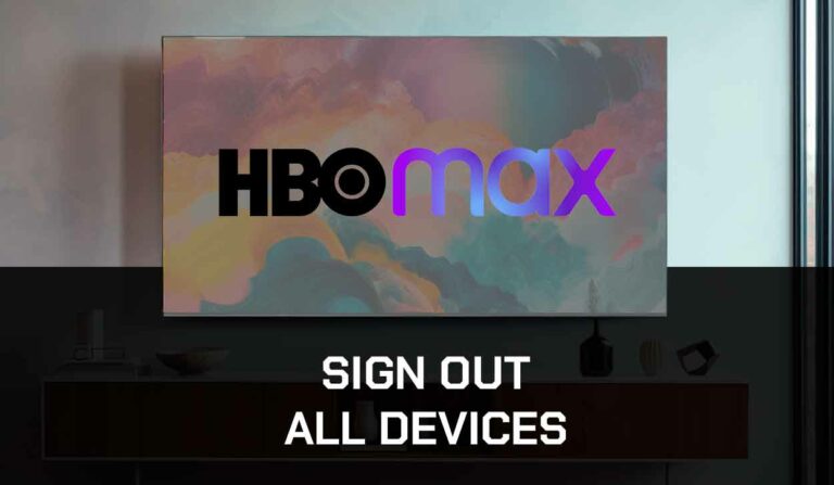 HBO Max Sign Out All Devices (Do This!)