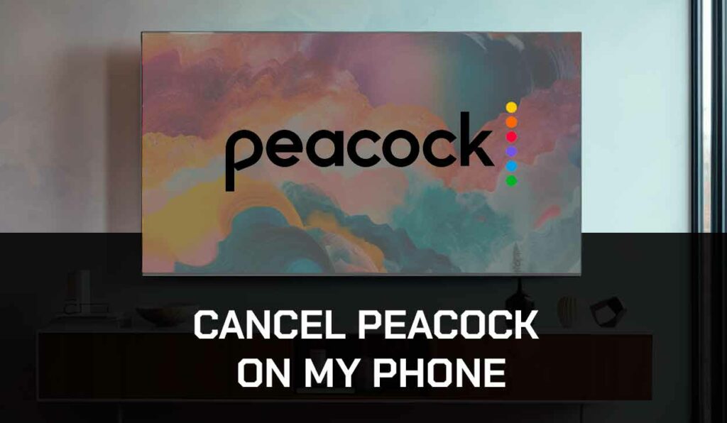 A photo of How Do I Cancel Peacock On My Phone