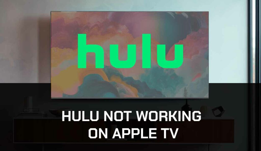 A photo of Hulu Not Working On Apple TV