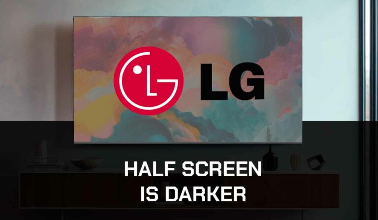 LG TV Half Screen Darker (Try This!)