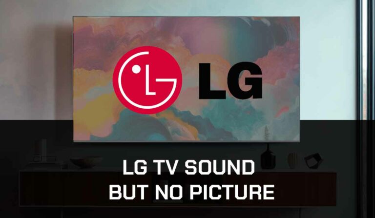 LG TV Sound But No Picture (Easy Fixes!)