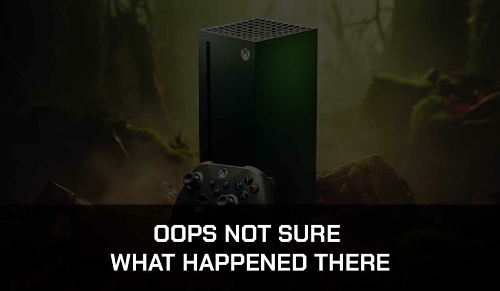 A photo of Oops Not Sure What Happened There Xbox Store
