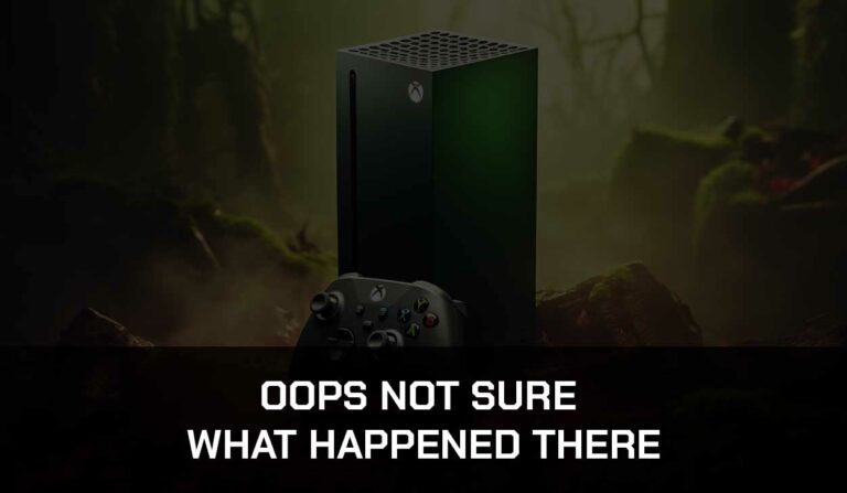 Oops Not Sure What Happened There Xbox Store (Fix It!)
