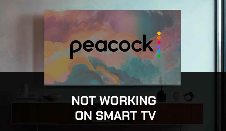 Peacock Not Working On Smart TV (Easy Fix!)