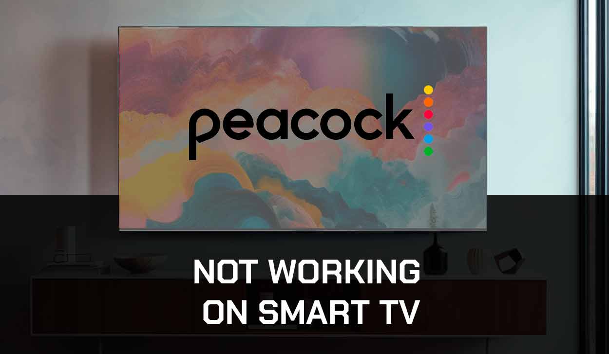 Peacock Not Working On Smart TV