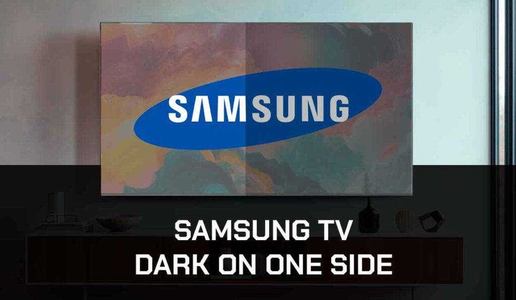 A photo of Samsung TV Dark on One Side