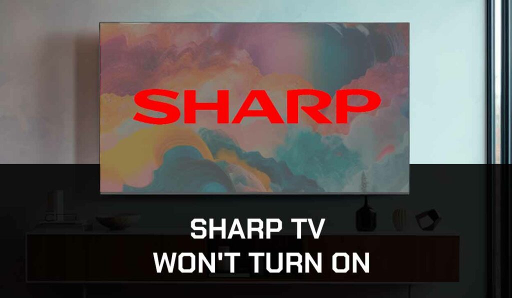 A photo of Sharp TV Won't Turn On