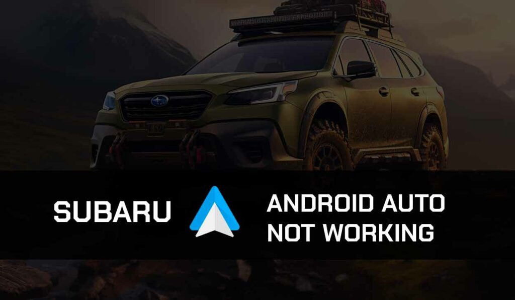 Subaru Android Auto Not Working
