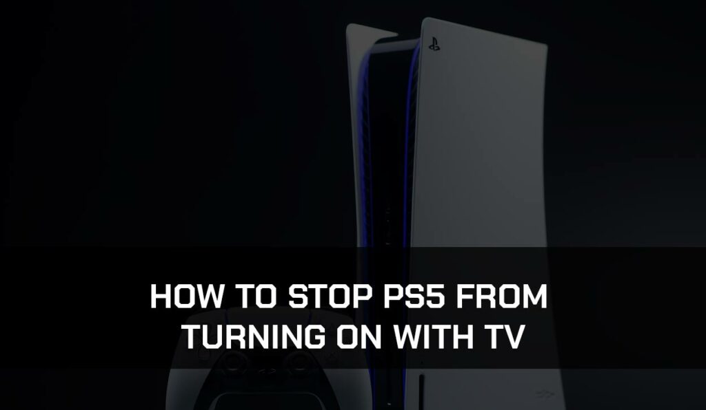 A photo of How to Stop PS5 From Turning On With TV