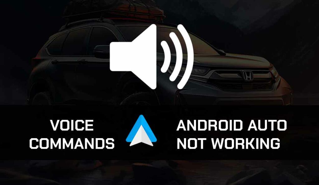 A photo of Android Auto Voice Command Not Working