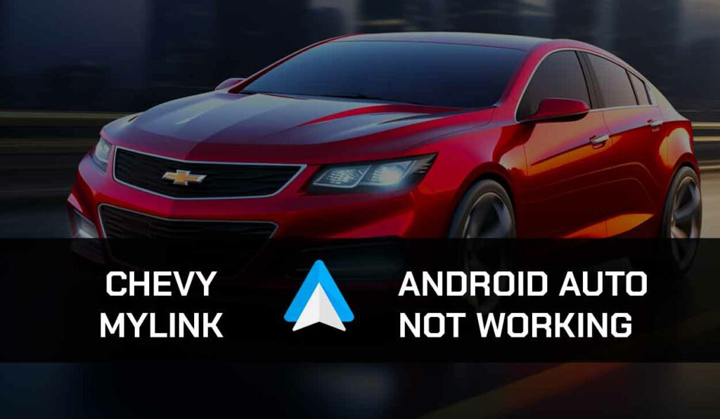A photo of Chevy Mylink Android Auto Not Working
