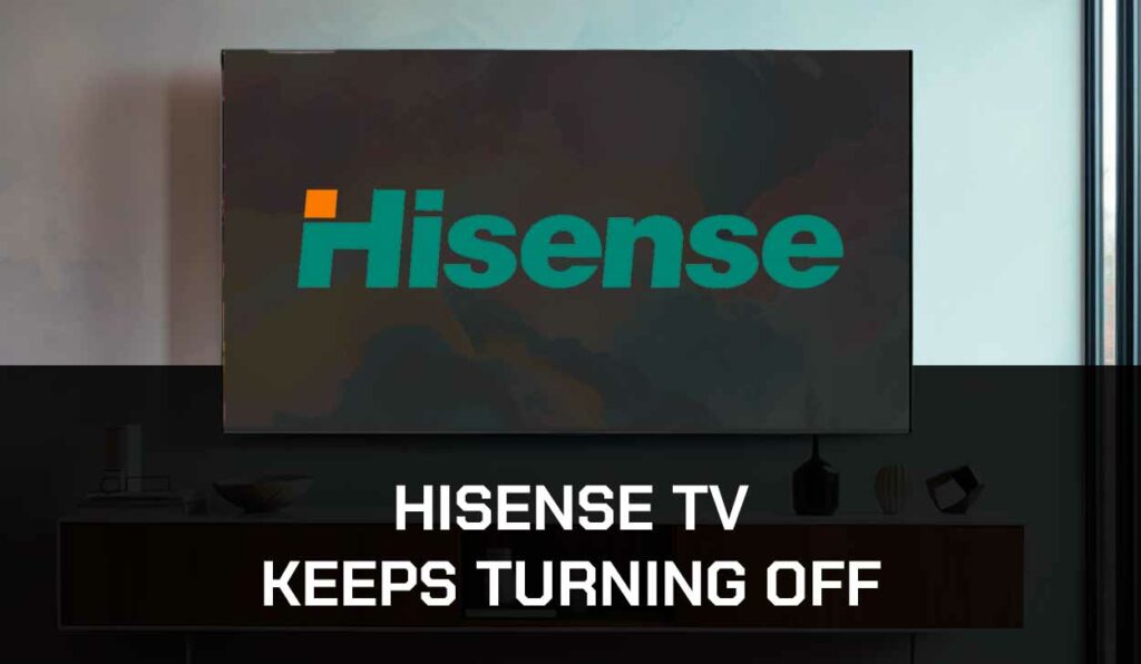 A photo of a Hisense TV that Keeps Turning Off